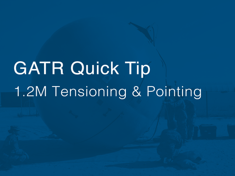 Cubic GATR Quick Tip 1.2M Tensioning & Pointing